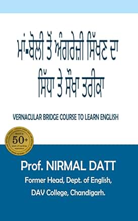 Vernacular Bridge Course to Learn English: for Punjabi Speakers Paperback – October 20, 2020 by Prof. Nirmal Datt (Author) 4.4 4.4 out of 5 stars 53 ratings